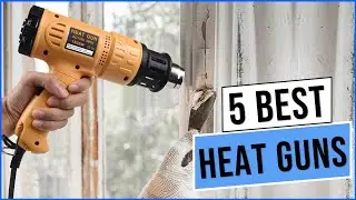 Best Heat Gun 2024 : Top 5 Best Heat Guns (Buying Guide)