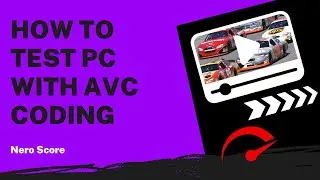 How to Test PC Performance with AVC Decoding and Encoding | Nero Score Tutorial