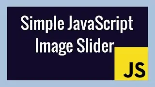 Simple JavaScript Image Slider-Quick & Easy