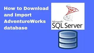 How to Download and Import AdventureWorks database [2021]