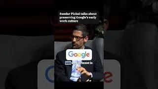 Sundar Pichai on Google’s early work culture 