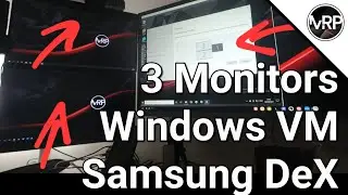 Windows VM (Proxmox) with 3 displays and Samsung DeX