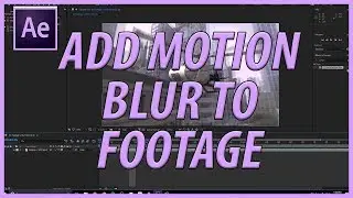 How to Add Motion Blur to your Footage in Adobe After Effects