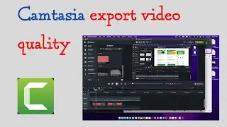 Camtasia: How to Export Video Quality