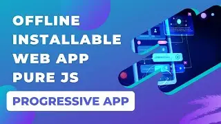 Offline Installable web application in vanilla javascript | Progressive web apps | PWA