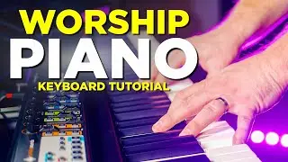 Beginner's Guide to Playing Worship Piano - Keyboard Tutorial