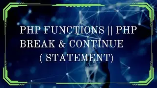PHP Function Break & Continue Boost Your Coding Skills!