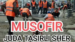 MUSOFIRLAR HAQIDA, MUSOFIRLAR UCHUN SHER,