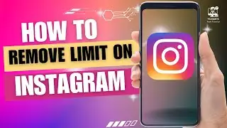 How to Remove Limit on Instagram