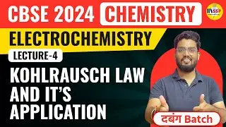 CBSE 2024 CHEMISTRY | Kohlrausch law & And it’s aApplication | Class 12 Chemistry | AB Sir