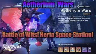 Battle of Wits! Herta Space Station! / Aetherium Wars - Honkai Star Rail 1.4