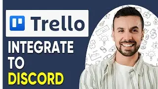 HOW TO INTEGRATE TRELLO WITH DISCORD (2025) - Easy Fix