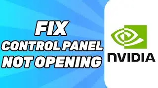 How to Fix Nvidia Control Panel Not Opening 2023