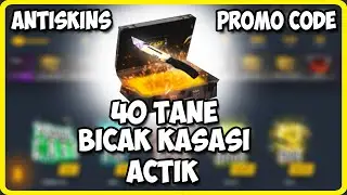40 Tane Bıçak Kasası Açmak ! ANTİSKİNS PROMO CODE
