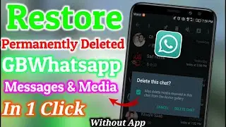 How To Restore/Recover GBwhatsapp Deleted Chats In 2022 | Recover Deleted Messages And Media In 2022