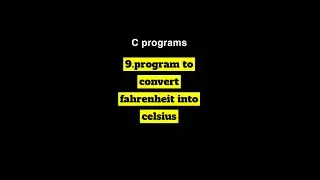 Program to convert fahrenheit into Celsius