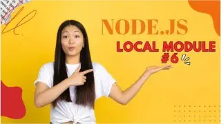 NODE.JS  TUTORIAL #6 LOCAL MODULE 