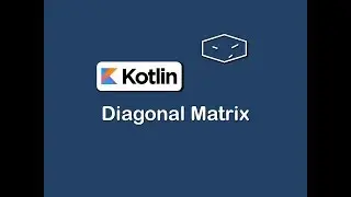 diagonal matrix in kotlin