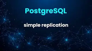 🟢 Lesson 8: PostgreSQL - setting up simple replication using a basic backup