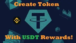 Create a token with USDT rewards on Binance Smart Chain | NEW 2022