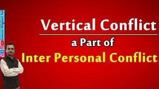 Vertical Conflict | Inter Personal Conflict, Conflict Management, Organisational Behavior