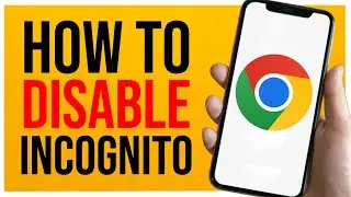 How To Disable Incognito Mode In Google Chrome (2024)