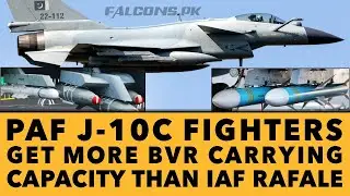 PAF J-10C gets more BVR carrying capacity than IAF Rafale | PAF Pilots remarks about J-10C