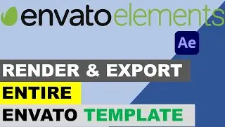 How to Render and Export Entire Envato Elements Templates in After Effects