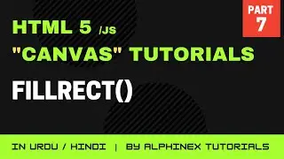 How to use fillRect() on Canvas | HTML5 Canvas Step by Step Tutorials in Urdu/Hindi | Part 7