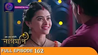 Ishq Ki Dastaan Naagmani | এক প্রেম কাহিনী নাগমণি | Full Episode 162 | Enterr10 Bangla