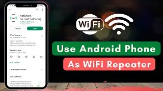 Use your Android Phone as WiFi Repeater/Extender - No Root