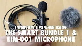 Interview Tips when Using the Smart Bundle 1 and EIM-001 Microphone