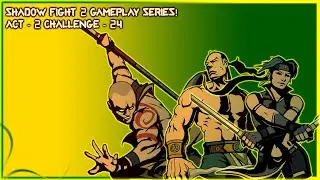 Shadow Fight 2 Gameplay Series - Vs. Act 2 Challenge #24