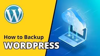 How to Backup WordPress 2024 [Step-by-Step Guide]