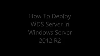 How To Do A Network Boot Using WDS Server On Windows Server 2012 R2