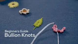 Beginner Friendly Bullion Knot Tutorial