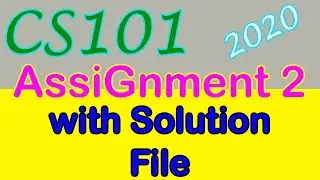 CS101 assignment 2 solution 2020 100% correct