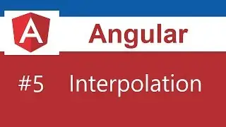 Angular Tutorial - 5 - Interpolation