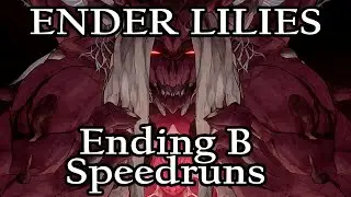 Ender Lilies (Ending B, 1.1.6) Speedrun in 1:00:39