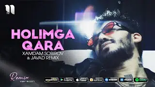 Xamdam Sobirov - Holimga qara (remix verison 2)