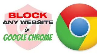 How To Block Websites In Google Chrome | 2024