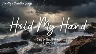 Hold My Hand (New Original Christian Song)