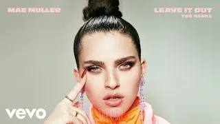 Mae Muller - Leave It Out (TSB Remix) Official Audio