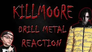 MetalHead REACTION to KILLMOORE - DRILL METAL