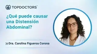 ¿Qué puede causar una Distensión Abdominal?