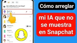 Cómo arreglar mi IA que no se muestra en Snapchat || Cómo obtener IA en Snapchat