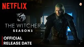 The Witcher Season 3 Release Date | The Witcher Season 3 Trailer | The Witcher Season 3 | Netflix