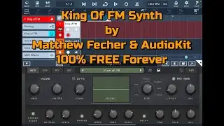 King Of FM Synth by Matthew Fecher & AudioKit - 100 % FREE - OUT NOW - Demo for the iPad