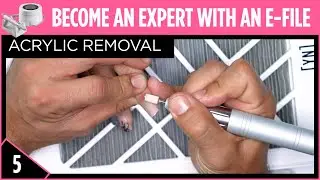 Acrylic Removal | Become an Expert with an E-File