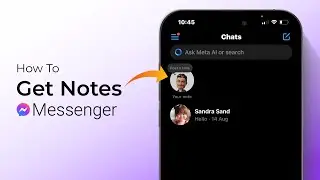 How to Get Notes in Messenger?